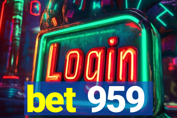 bet 959